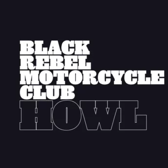 BLACK REBEL MOTORCYCLE CLUB Howl