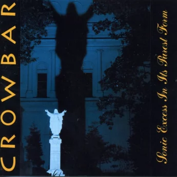 CROWBAR Sonic Excess In Its Purest Form